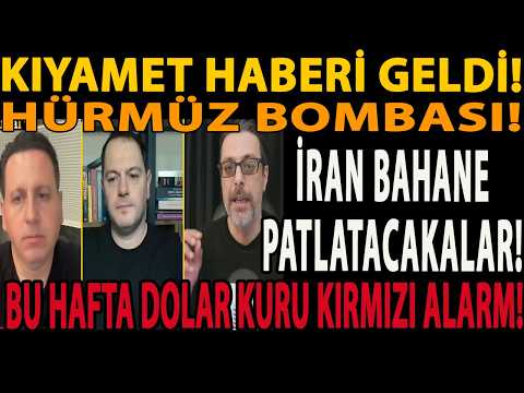 KIYAMET HABERİ GELDİ! HÜRMÜZ BOMBASI! İRAN BAHANE PATLATACAKALAR! BU HAFTA DOLAR KURU KIRMIZI ALARM!