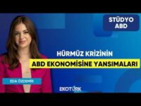 Hürmüz Krizinin ABD Ekonomisine Yansımaları | Kurt Gökhan Ölçer | Eda Özdemir | Stüdyo ABD