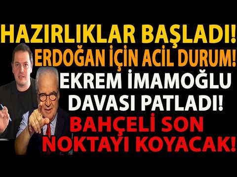 HAZIRLIKLAR BAŞLADI! ERDOĞAN İÇİN ACİL DURUM! EKREM İMAMOĞLU DAVASI PATLADI! BAHÇELİ NOKTAYI KOYACAK