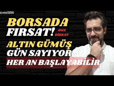 BORSA, ALTIN, GÜMÜŞTE FIRSATLAR VE RİSKLER! HER AN BAŞLAYABİLİR | Emre ŞİRİN #borsa #altın #gümüş