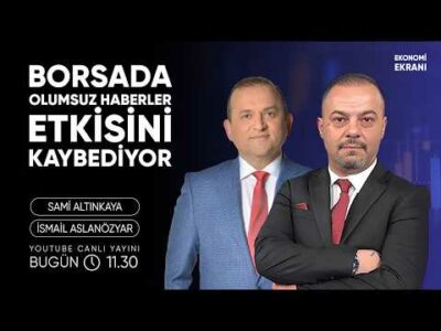 Borsada Olumsuz Haberler Etkisini Kaybediyor | İsmail Aslanözyar | Ekonomi Ekranı