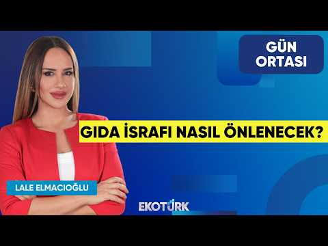 Gıda İsrafı Nasıl önlenecek? | Mehmet Reis | Lale Elmacıoğlu | Gün Ortası