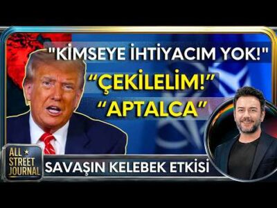 Trump NATO’yu Siliyor | Beyaz Saray’da "İsrail" İstifası |İran ve Japon Cipsi | ALL STREET JOURNAL