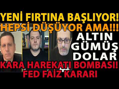 YENİ FIRTINA BAŞLIYOR! HEPSİ DÜŞÜYOR AMA!!! ALTIN GÜMÜŞ DOLAR KARA HAREKATI BOMBASI! FED FAİZ KARARI