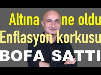 Altın ve gümüş neden düştü? | Enflasyon korkusu | Borsada BofA+TEB sattı
