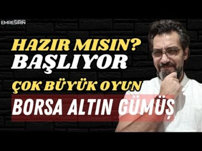 HAZIR MISIN? BAŞLIYOR... ÇOK BÜYÜK OYUN! Emre ŞİRİN #borsa #altın #gümüş