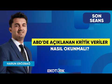 ABD'de Açıklanan Kritik Veriler Nasıl Okunmalı? | Son Seans | Zafer Ergezen | Harun Erözbağ