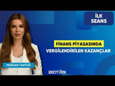 Finans Piyasasında Vergilendirilen Kazançlar | Perihan Tantuğ | İlk Seans