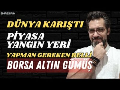 ORTALIK KARIŞTI PİYASA YANGIN YERİ! YAPMAN GEREKEN BELLİ! Emre ŞİRİN ##borsa #altın #gümüş #iran