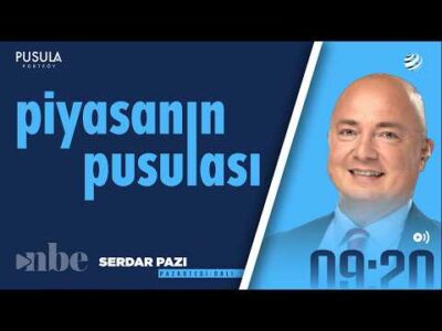 Piyasanın Pusulası | 23 Mart | Serdar Pazı