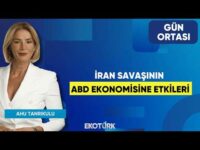 İran Savaşının ABD Ekonomisine Etkileri | Süleyman Sanlı | Ahu Tanrıkulu | Gün Ortası