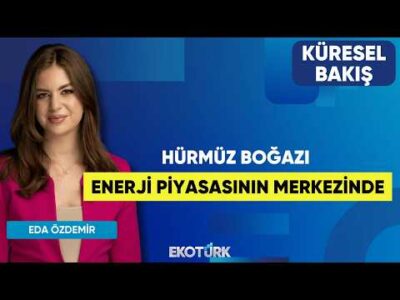 Hürmüz Boğazı Enerji Piyasasının Merkezinde | Doç. Dr. Fatih Fuat Tuncer | Eda Özdemir|Küresel Bakış