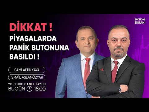 Piyasalarda Panik Butonuna Basıldı | İsmail Aslanözyar | Ekonomi Ekranı