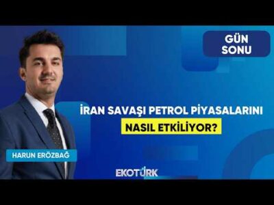 İran Savaşı Petrol Piyasalarını Nasıl Etkiliyor? | Gün Sonu | Yasin Özdemir | Harun Erözbağ