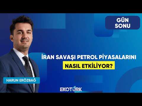 İran Savaşı Petrol Piyasalarını Nasıl Etkiliyor? | Gün Sonu | Yasin Özdemir | Harun Erözbağ