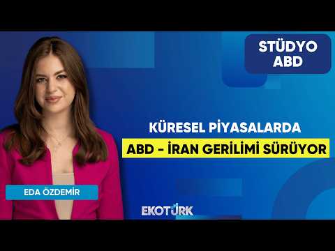 Küresel Piyasalarda ABD - İran Gerilimi Sürüyor | Kurt Gökhan Ölçer | Eda Özdemir | Stüdyo ABD
