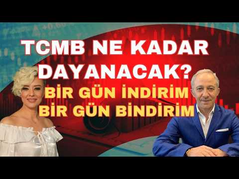 MERKEZ BANKASI NE KADAR DAYANACAK? BİR GÜN İNDİRİM BİR GÜN BİNDİRİM