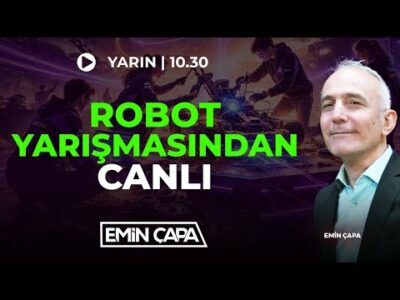 Robot Yarışmasından Canlı | Emin Çapa