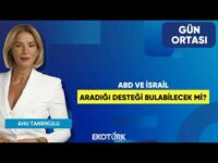 ABD ve İsrail Aradığı Desteği Bulabilecek Mi? | Prof. Dr. Tarık Oğuzlu | Ahu Tanrıkulu | Gün Ortası