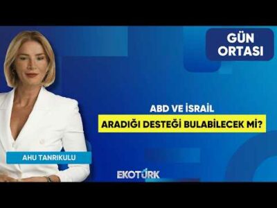 ABD ve İsrail Aradığı Desteği Bulabilecek Mi? | Prof. Dr. Tarık Oğuzlu | Ahu Tanrıkulu | Gün Ortası