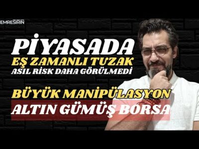 PİYASADA EŞ ZAMANLI TUZAK! BÜYÜK MANİPÜLASYON | RİSKİN BÜYÜĞÜ KAPIDA | #borsa #altın #gümüş #dolar