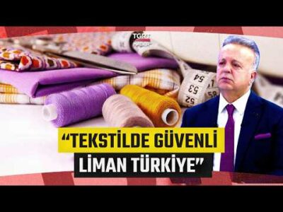 Orta Doğu'daki Savaş Tekstili Nasıl Etkiliyor? "Tekstilde Türkiye Güvenli Liman" - İş Dünyası
