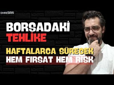 BORSADAKİ TEHLİKE! DİKKAT ET HAFTALARCA SÜRECEK! HEM FIRSAT HEM RİSK | Emre Şirin #borsa #bist100