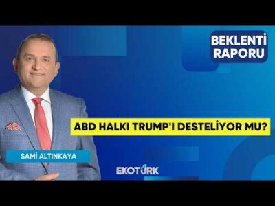 ABD Halkı Trump'ı Desteliyor Mu? | Gülru Gezer | Sami Altınkaya | Beklenti Raporu
