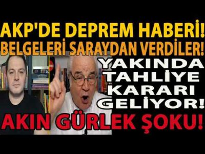 AKP'DE DEPREM HABERİ! BELGELERİ SARAYDAN VERDİLER! YAKINDA TAHLİYE KARARI GELİYOR! AKIN GÜRLEK ŞOKU!
