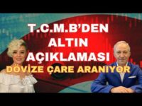 MERKEZ BANKASINDAN ALTIN AÇIKLAMASI DÖVİZE ÇARE ARANIYOR