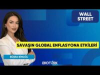 Savaşın Global Enflasyona Etkileri | Wall Street | Alp Kural | Büşra Bingöl