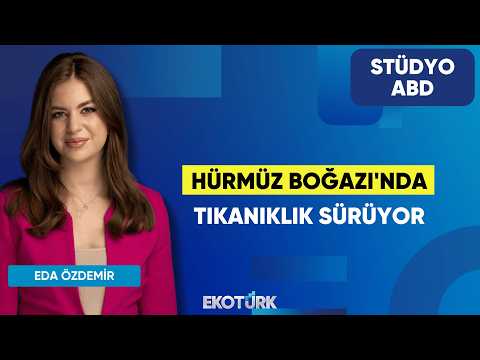 Hürmüz Boğazı'nda Tıkanıklık Sürüyor | Dr. Burak Köseoğlu | Eda Özdemir | Stüdyo ABD