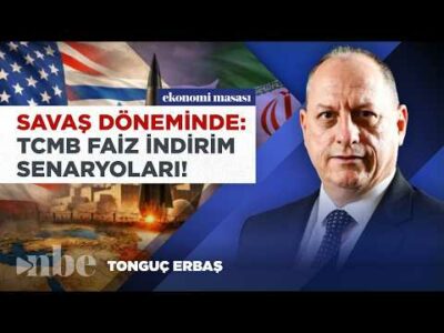 TCMB Faiz İndirim Senaryoları: Savaş Cebimizi Nasıl Etkileyecek? | Tonguç Erbaş