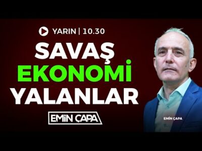 #CANLI SAVAŞ, EKONOMİ, YALANLAR | Emin Çapa
