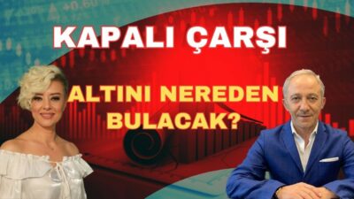 KAPALIÇARŞI ALTINI NEREDEN BULACAK?