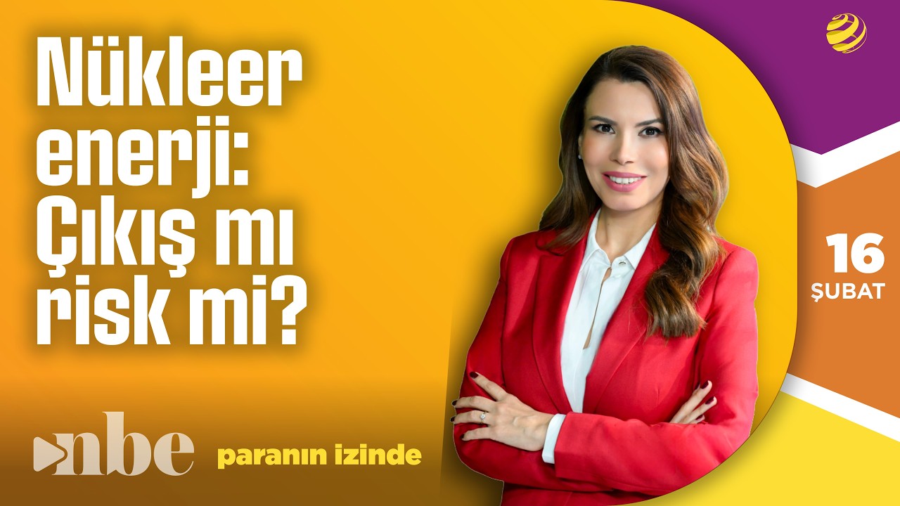 Küresel Enerji Rotası Nükleere Kırıldı: 74 Yeni Reaktör ve Riskler! | Süheyla Yılmaz