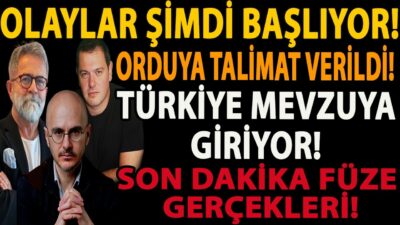 OLAYLAR ŞİMDİ BAŞLIYOR! ORDUYA TALİMAT VERİLDİ! TÜRKİYE MEVZUYA GİRİYOR! SON DAKİKA FÜZE GERÇEKLERİ!