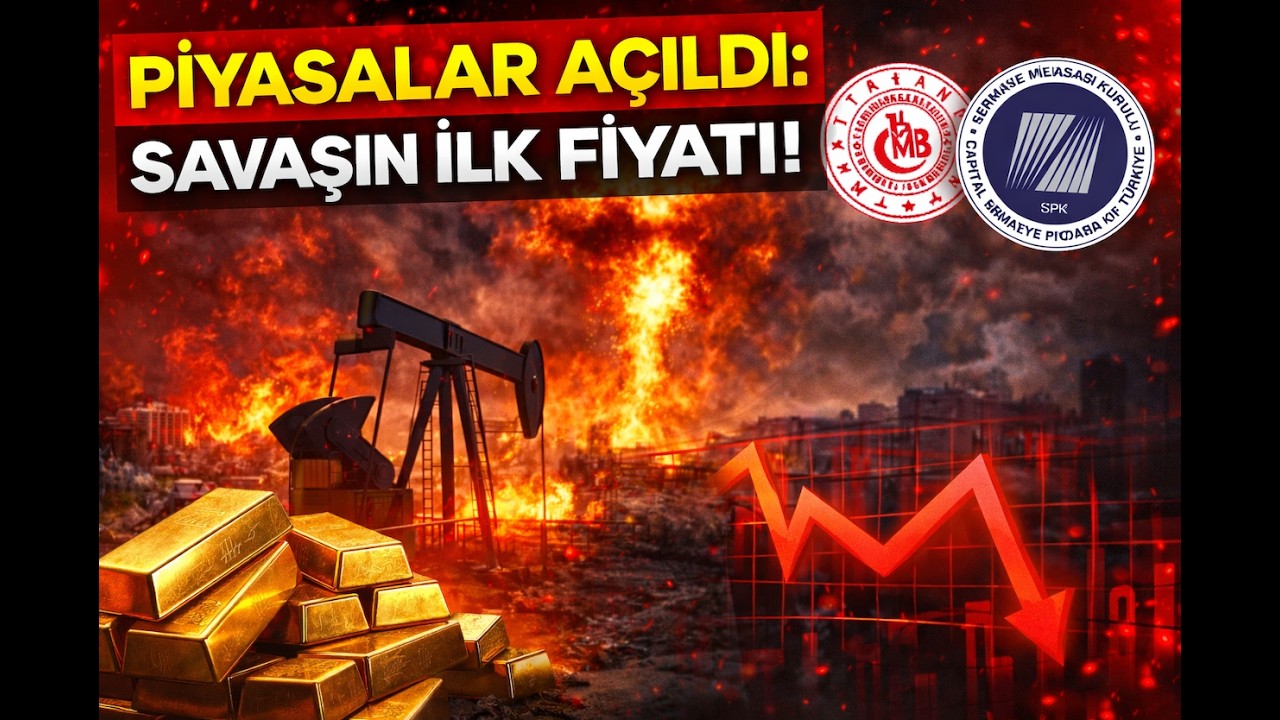 Piyasalar Açıldı: Savaşın İlk Fiyatı! Petrol–Altın–BİST ve Merkez Bankası'ndan “Örtülü Faiz Artışı”