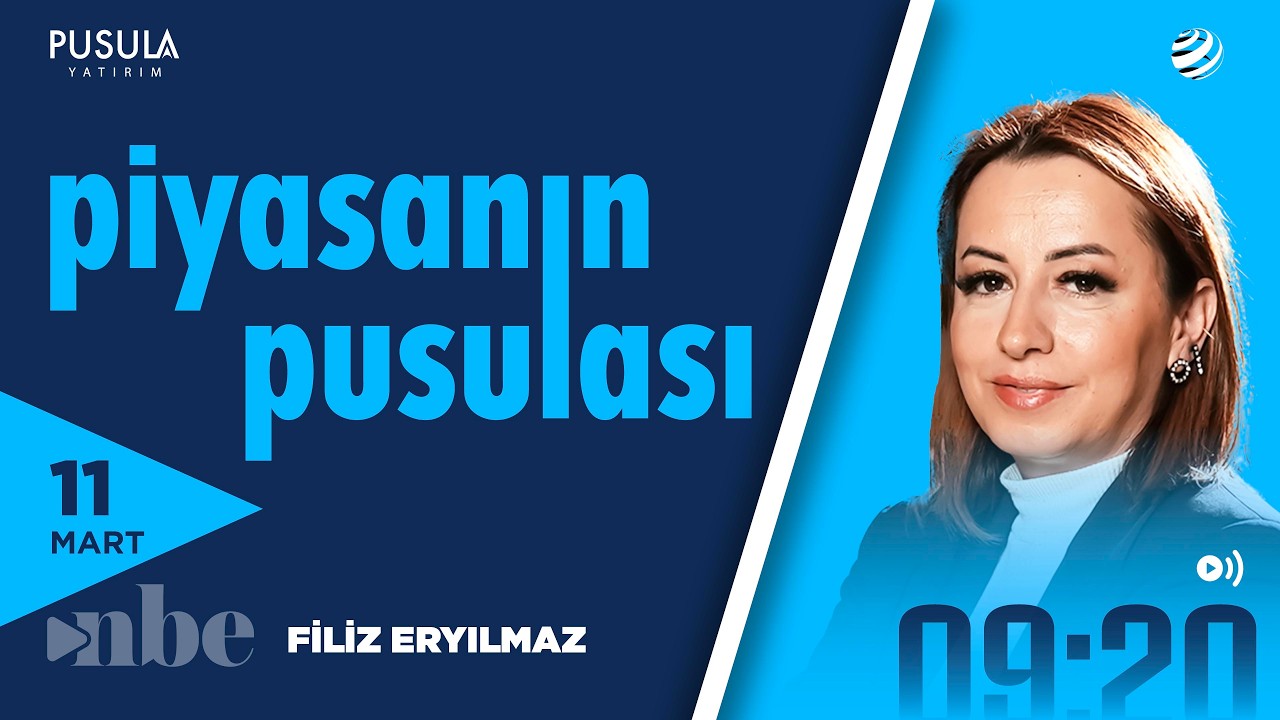 Piyasanın Pusulası | 11 Mart | Filiz Eryılmaz
