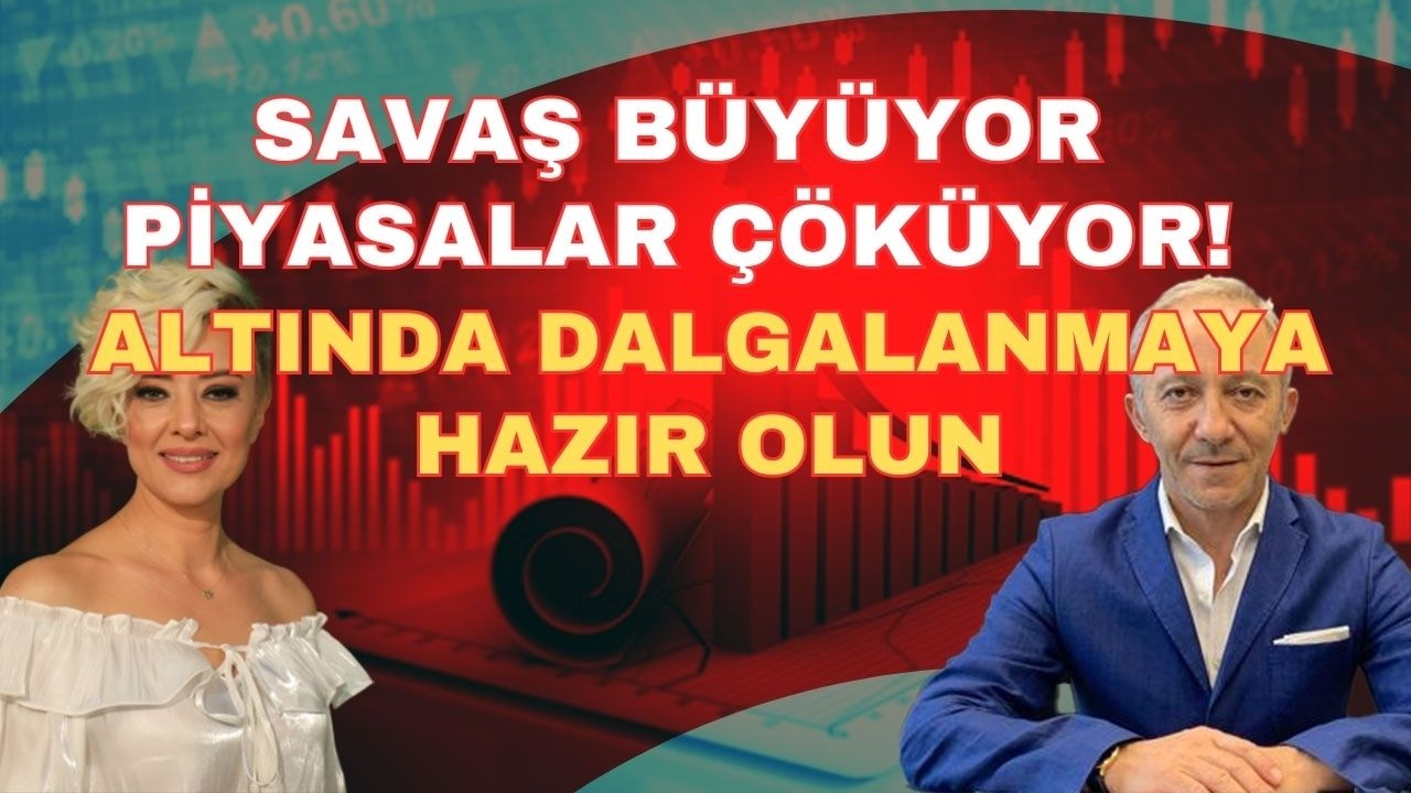 SAVAŞ BÜYÜYOR PİYASALAR ÇÖKÜYOR ALTINDA BÜYÜK DALGALANMAYA HAZIR OLUN