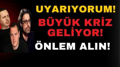 UYARIYORUM! BÜYÜK KRİZ GELİYOR! ÖNLEM ALIN!
