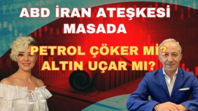 ABD İRAN ATEŞKESİ MASADA! PETROL ÇÖKER Mİ ALTIN UÇAR MI?