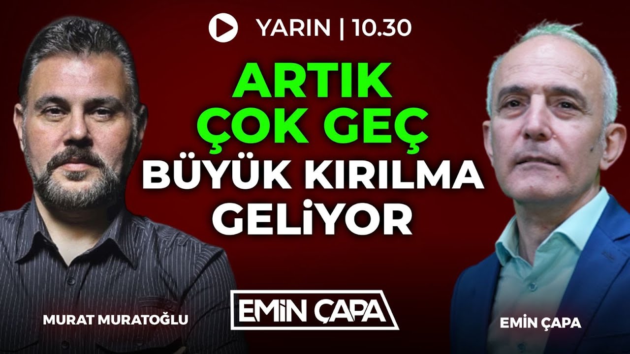 #CANLI Artık Çok Geç! Büyük Kırılma Geliyor! | Murat Muratoğlu & Emin Çapa