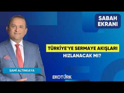 Türkiye'ye Sermaye Akışları Hızlanacak Mı? | Furkan Duranoğlu | Sami Altınkaya | Sabah Ekranı