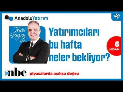 Borsada Bu Hafta: Yatırımcıları Neler Bekliyor? | Dr. Nuri Sevgen | 6 Nisan