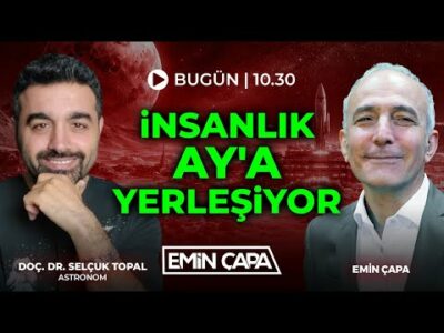 #CANLI İnsanlık Ay'a Yerleşiyor | Doç. Dr. Selçuk Topal & Emin Çapa