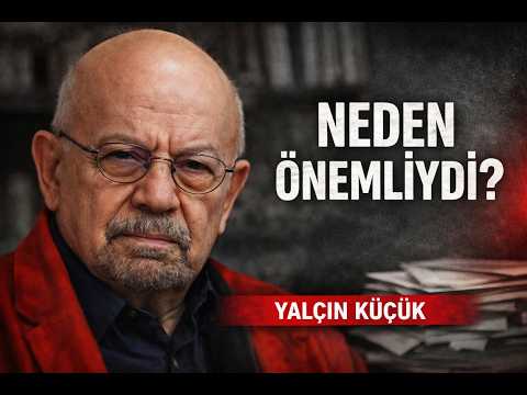 Yalçın Küçük Hayatını Kaybetti: Neden Hâlâ Bu Kadar Önemli?