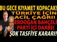 BU GECE KIYAMET KOPACAK! TÜRKİYE İÇİN ACİL ÇAĞRI! ERDOĞAN BAHÇELİ PARTİ İÇİ DARBE ŞOK TASFİYE KARARI