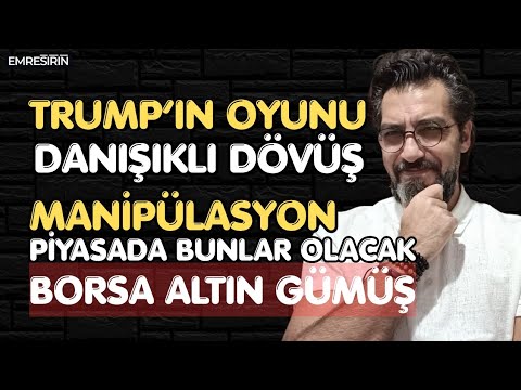 TRUMP'IN YENİ OYUNU, DANIŞIKLI DÖVÜŞ VE MANİPÜLASYON! PİYASADA BUNLAR OLACAK #borsa #altın #gümüş