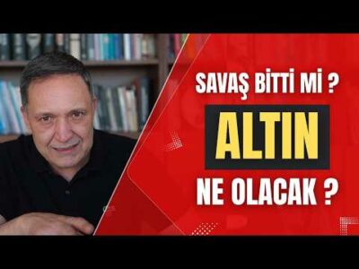 SAVAŞ BİTTİ Mİ ALTIN NE OLACAK dolar, altın,gümüş,borsa,ekonomi